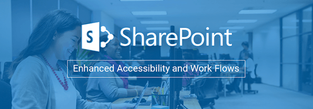 Microsoft SharePoint, Accessibility and Work Flows