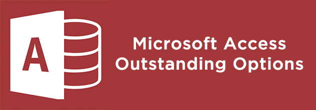 Microsoft Access Outstanding Options