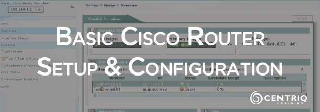 føle vores barriere Basic Cisco Router Setup and Configuration - Centriq Training