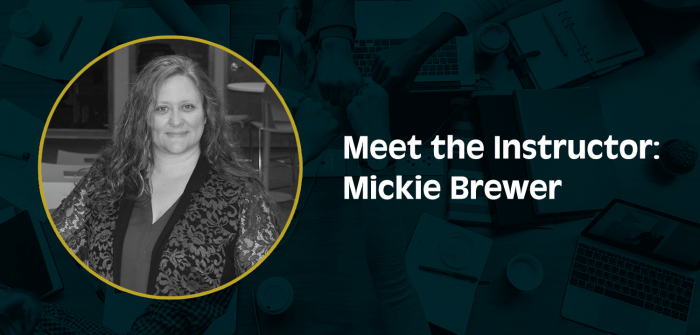 Meet the Instructor: Mickie Brewer