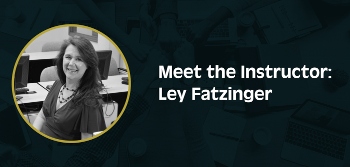 Meet the Instructor: Ley Fatzinger